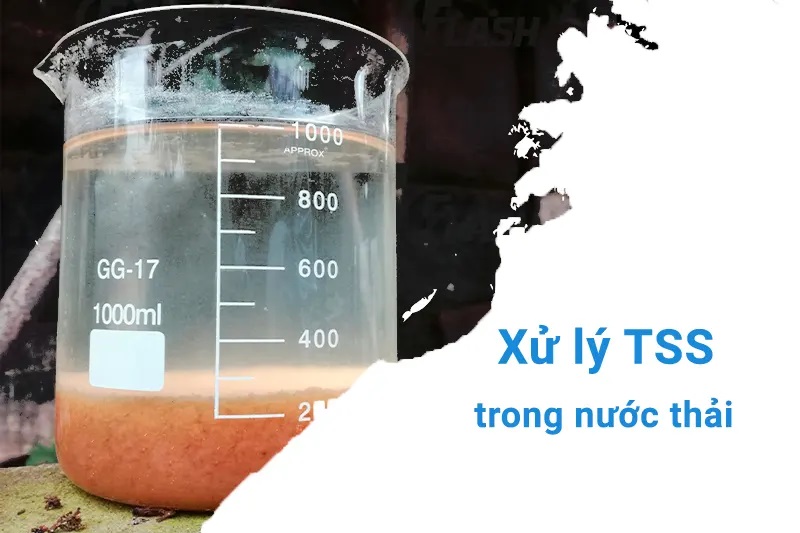 CÁCH XỬ LÝ TSS TRONG NƯỚC THẢI